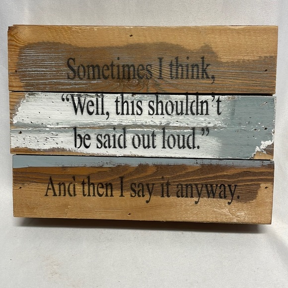 Wooden Picture Decor Sometimes I Think, “Well, this shouldn’t be said out loud” - Picture 1 of 2